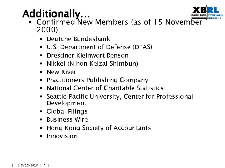 Additionally… § Confirmed New Members (as of 15 November 2000): § § § |