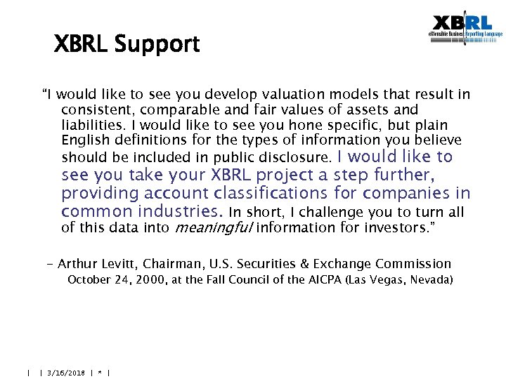 XBRL Support “I would like to see you develop valuation models that result in