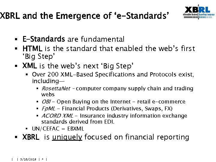 XBRL and the Emergence of ‘e-Standards’ § E-Standards are fundamental § HTML is the