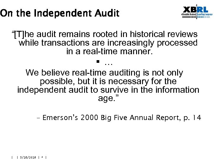 On the Independent Audit “[T]he audit remains rooted in historical reviews while transactions are