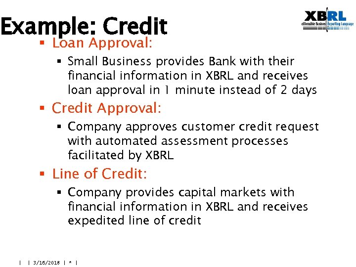 Example: Credit § Loan Approval: § Small Business provides Bank with their financial information