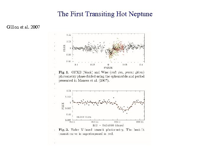 The First Transiting Hot Neptune Gillon et al. 2007 
