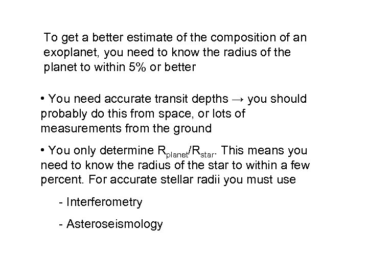 To get a better estimate of the composition of an exoplanet, you need to