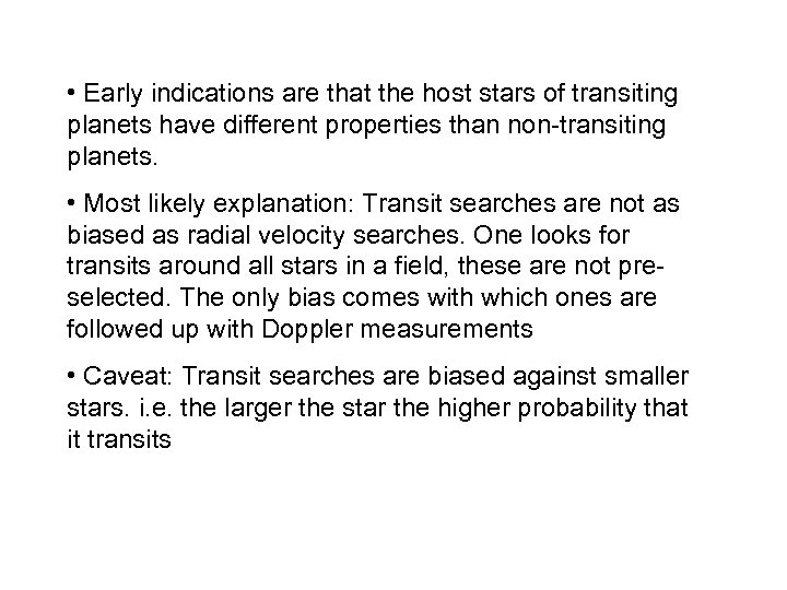  • Early indications are that the host stars of transiting planets have different