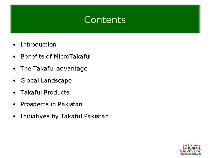 Contents • Introduction • Benefits of Micro. Takaful • The Takaful advantage • Global