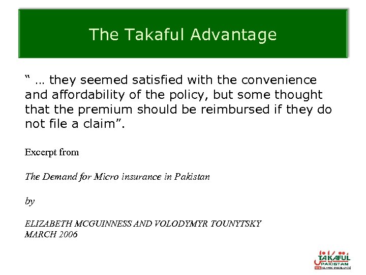 The Takaful Advantage “ … they seemed satisfied with the convenience and affordability of