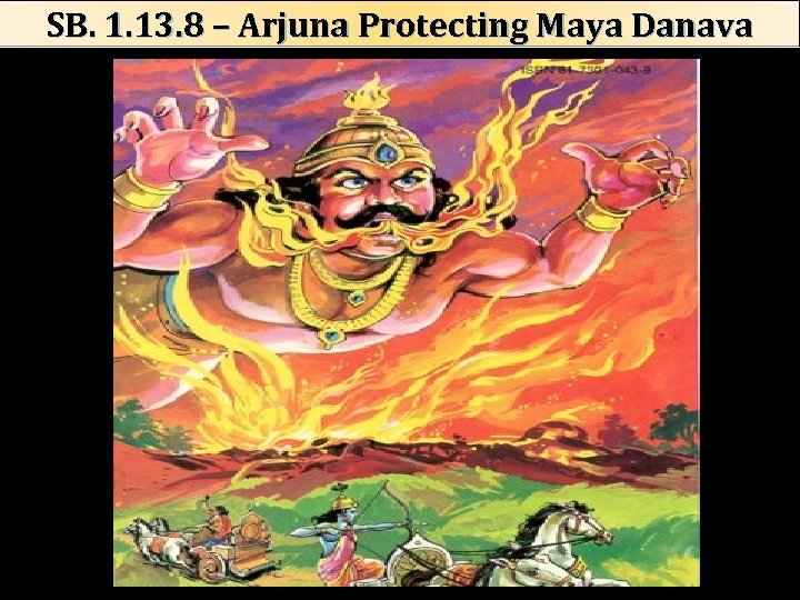 SB. 1. 13. 8 – Arjuna Protecting Maya Danava 