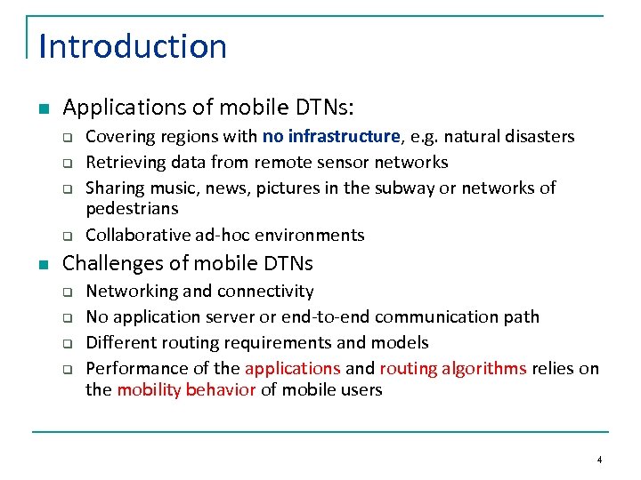 Introduction n Applications of mobile DTNs: q q n Covering regions with no infrastructure,