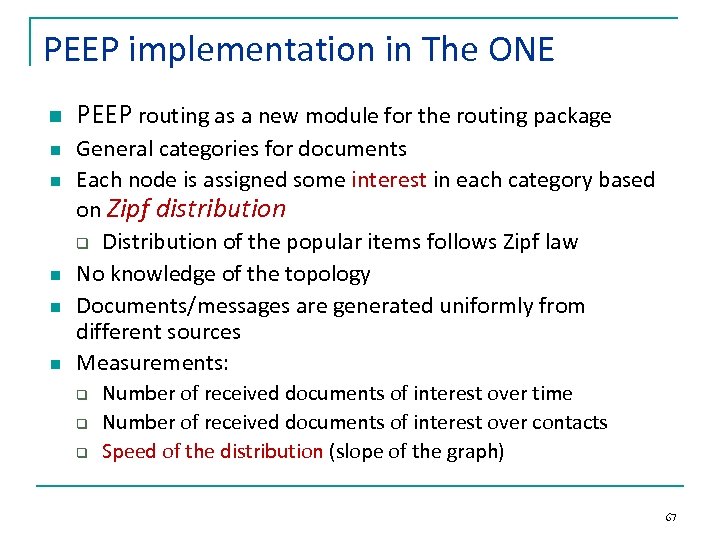 PEEP implementation in The ONE n n n PEEP routing as a new module