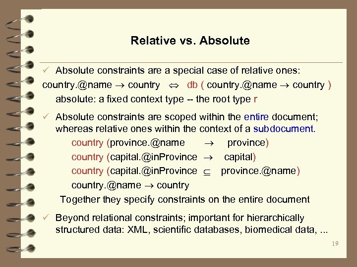 Relative vs. Absolute ü Absolute constraints are a special case of relative ones: country.