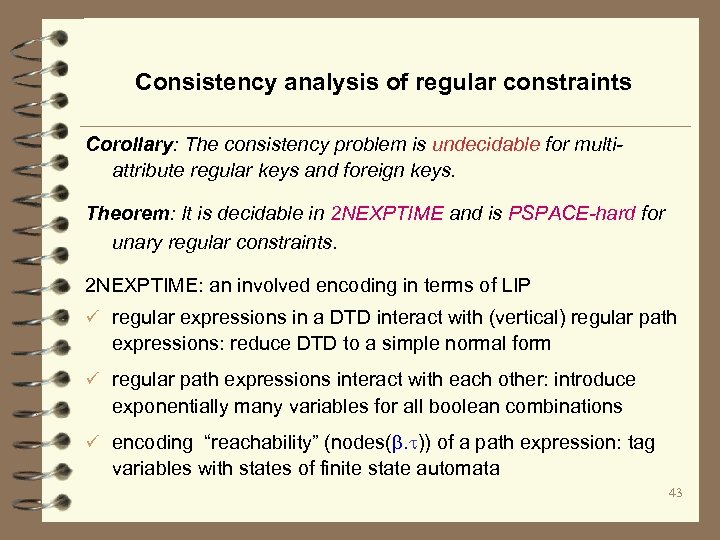 Consistency analysis of regular constraints Corollary: The consistency problem is undecidable for multiattribute regular