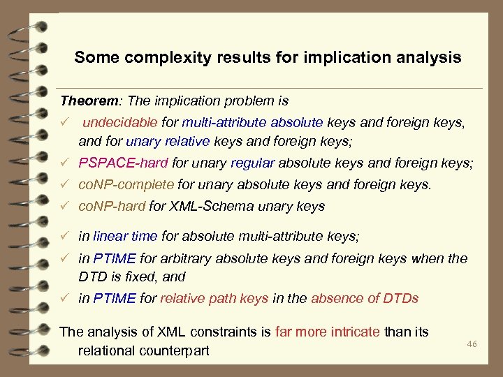 Some complexity results for implication analysis Theorem: The implication problem is ü undecidable for