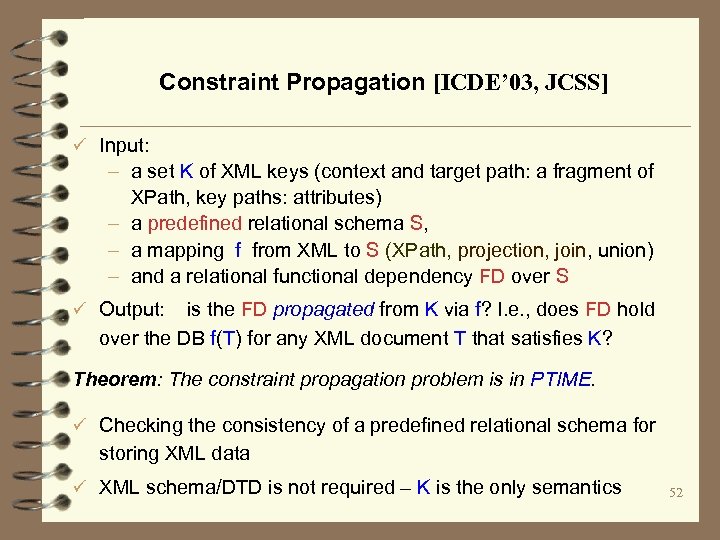 Constraint Propagation [ICDE’ 03, JCSS] ü Input: – a set K of XML keys