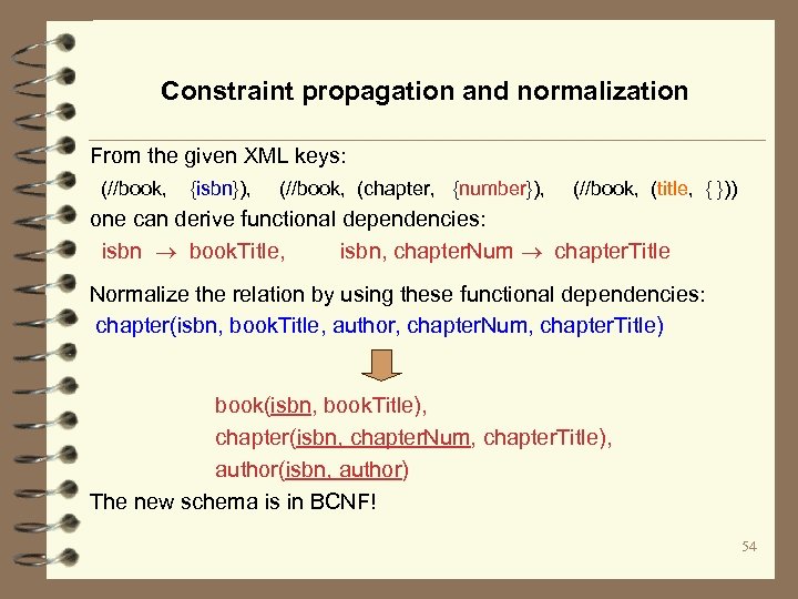 Constraint propagation and normalization From the given XML keys: (//book, {isbn}), (//book, (chapter, {number}),