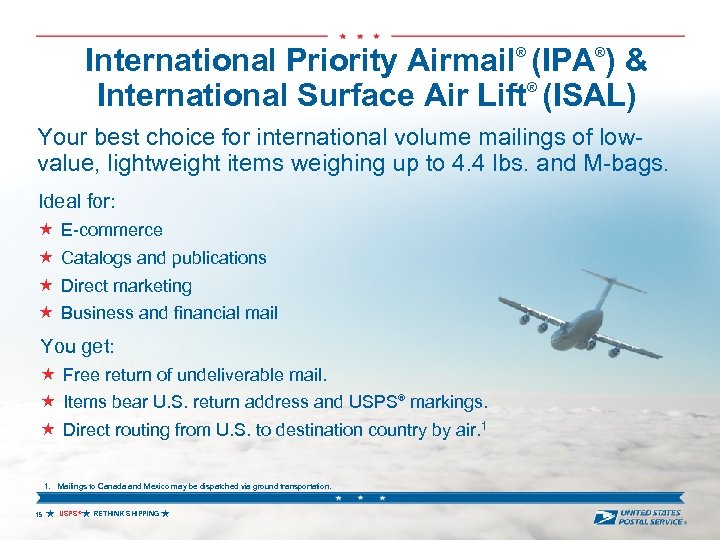 International Priority Airmail® (IPA®) & ® International Surface Air Lift (ISAL) Your best choice