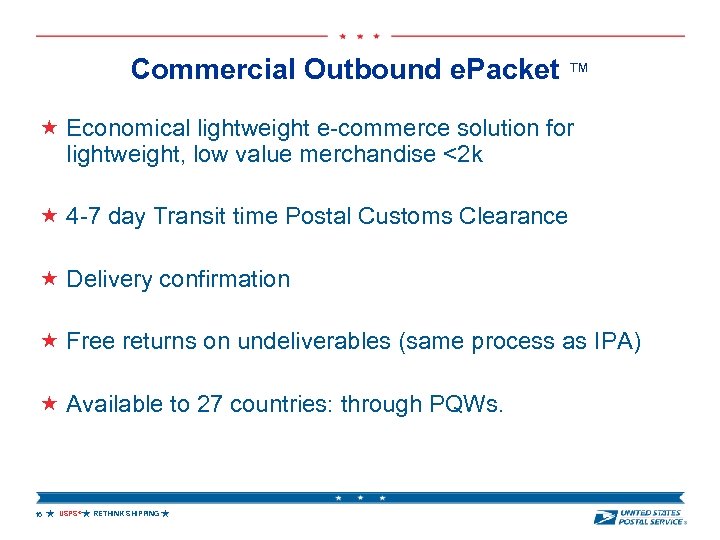 Commercial Outbound e. Packet ™ Economical lightweight e-commerce solution for lightweight, low value merchandise