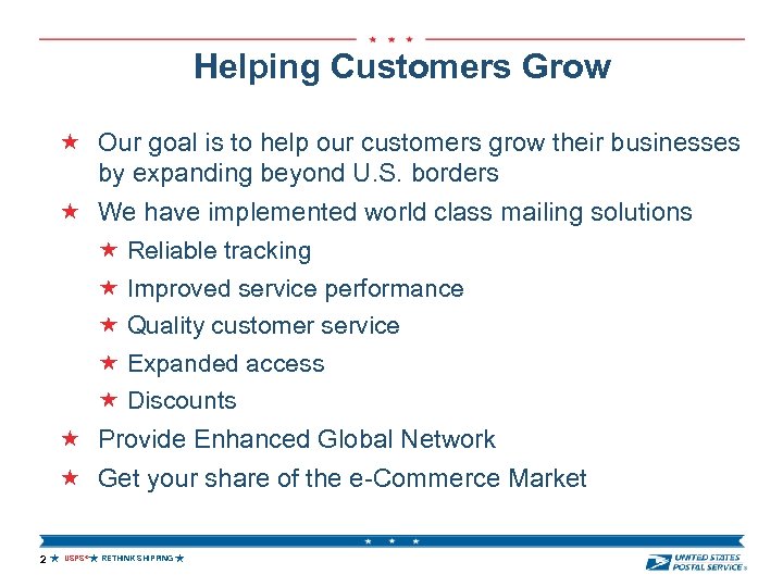 Helping Customers Grow Our goal is to help our customers grow their businesses by