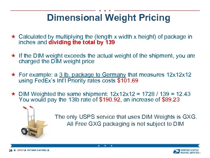 Position in the Dimensional Weight Pricing Market Calculated by multiplying the (length x width
