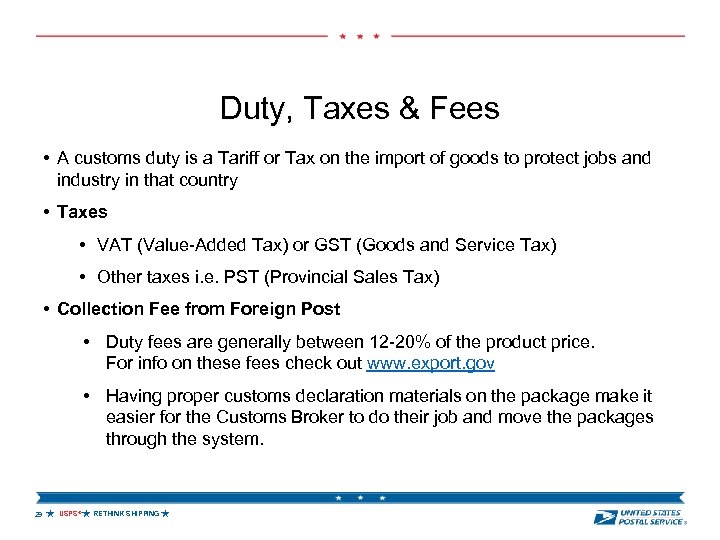 Duty, Taxes & Fees • A customs duty is a Tariff or Tax on