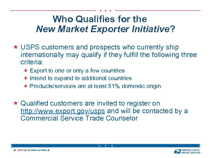 Who Qualifies for the New Market Exporter Initiative? USPS customers and prospects who currently
