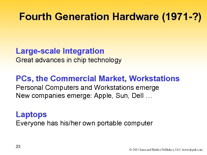 Fourth Generation Hardware (1971 -? ) Large-scale Integration Great advances in chip technology PCs,