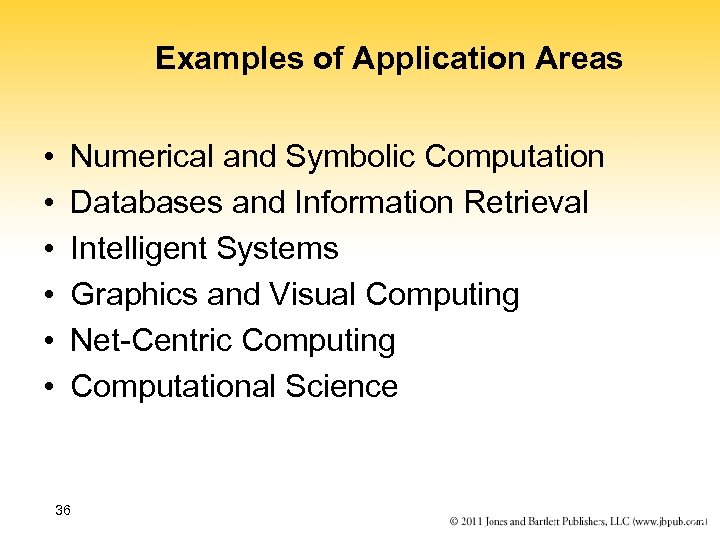 Examples of Application Areas • • • Numerical and Symbolic Computation Databases and Information