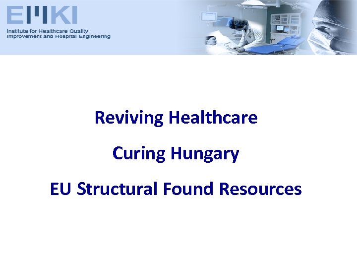 Reviving Healthcare Curing Hungary EU Structural Found Resources 