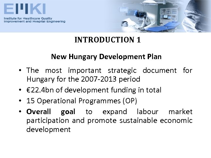 INTRODUCTION 1 New Hungary Development Plan • The most important strategic document for Hungary
