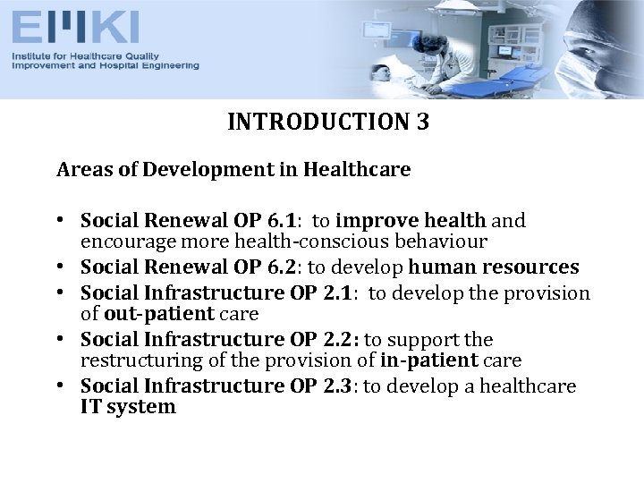 INTRODUCTION 3 Areas of Development in Healthcare • Social Renewal OP 6. 1: to