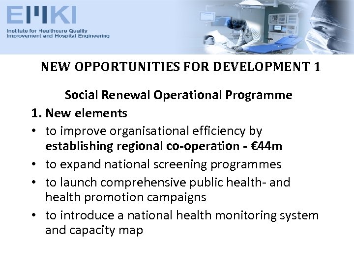 NEW OPPORTUNITIES FOR DEVELOPMENT 1 Social Renewal Operational Programme 1. New elements • to