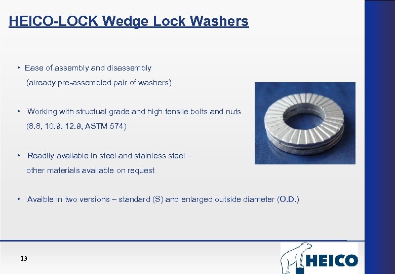HEICO-LOCK Wedge Lock Washers • Ease of assembly and disassembly (already pre-assembled pair of