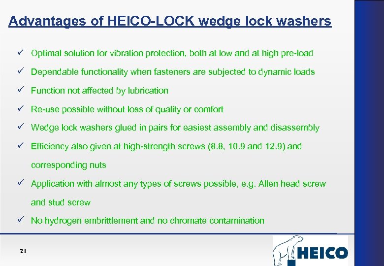 Advantages of HEICO-LOCK wedge lock washers ü Optimal solution for vibration protection, both at
