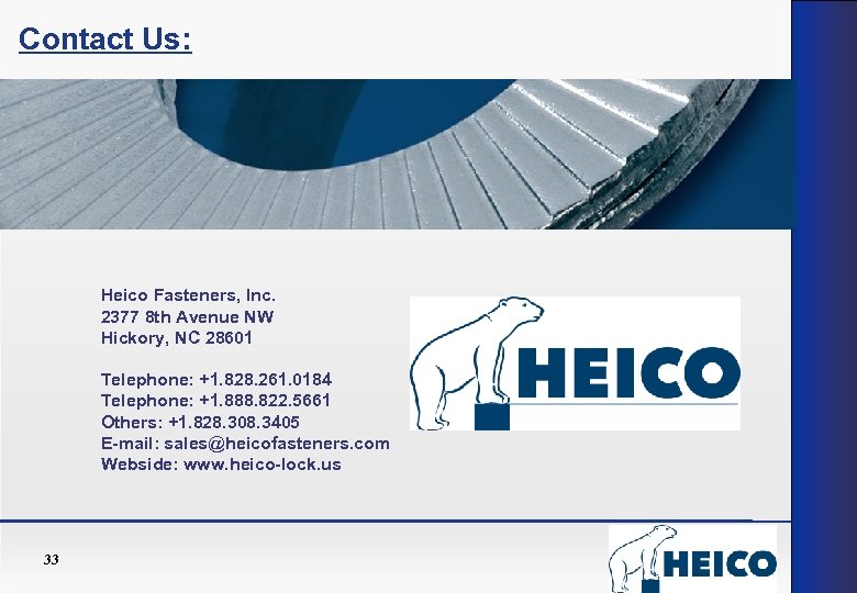 Contact Us: Heico Fasteners, Inc. 2377 8 th Avenue NW Hickory, NC 28601 Telephone: