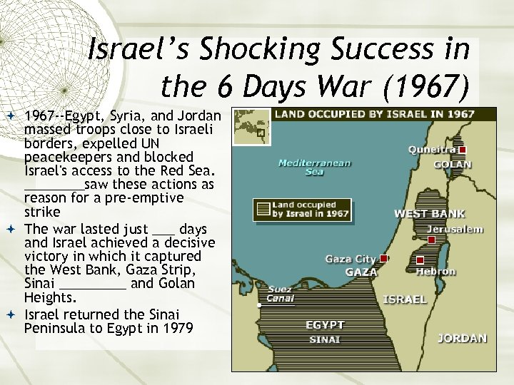 Israel’s Shocking Success in the 6 Days War (1967) 1967 --Egypt, Syria, and Jordan