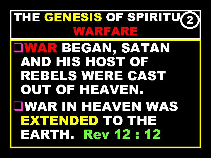 THE GENESIS OF SPIRITUAL 2 WARFARE q. WAR BEGAN, SATAN AND HIS HOST OF