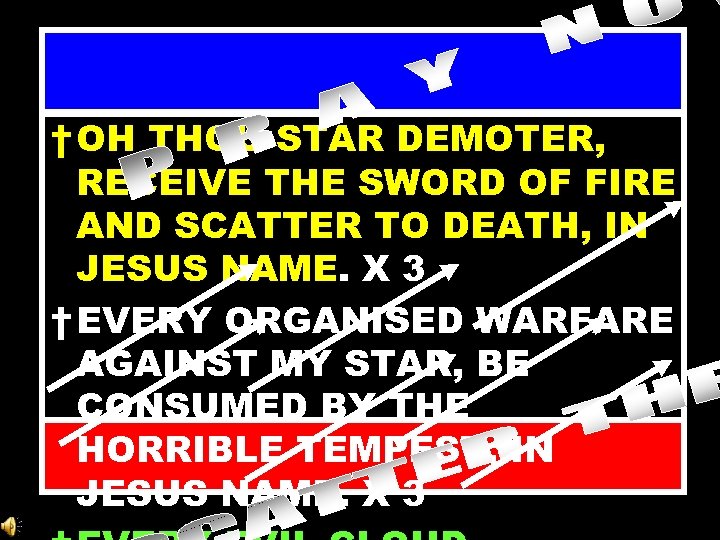 † OH THOU STAR DEMOTER, RECEIVE THE SWORD OF FIRE AND SCATTER TO DEATH,