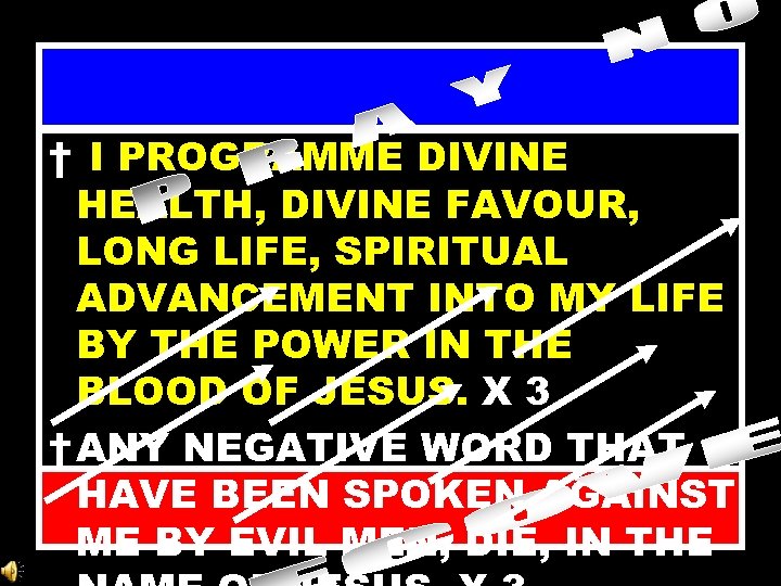† I PROGRAMME DIVINE HEALTH, DIVINE FAVOUR, LONG LIFE, SPIRITUAL ADVANCEMENT INTO MY LIFE