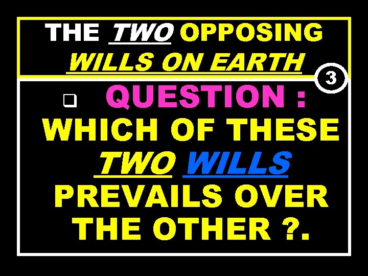 THE TWO OPPOSING WILLS ON EARTH 3 QUESTION : WHICH OF THESE q TWO