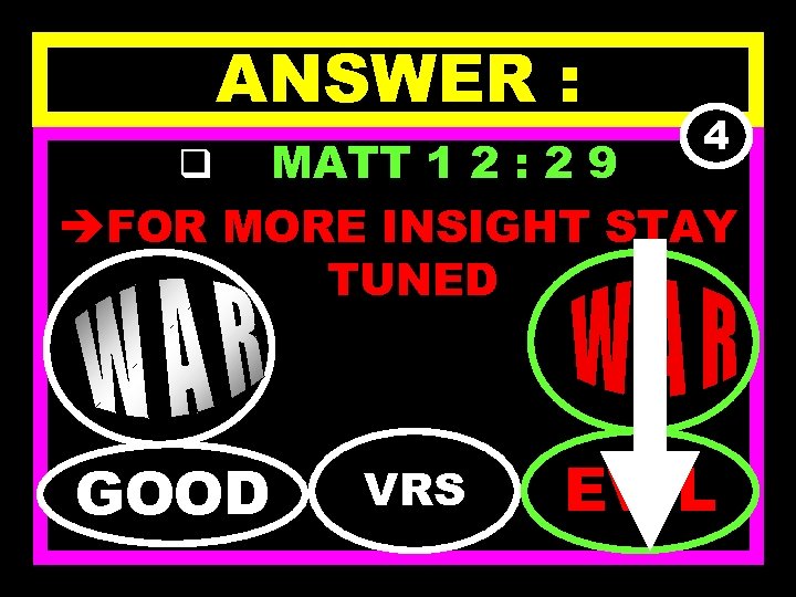 ANSWER : 4 MATT 1 2 : 2 9 èFOR MORE INSIGHT STAY TUNED