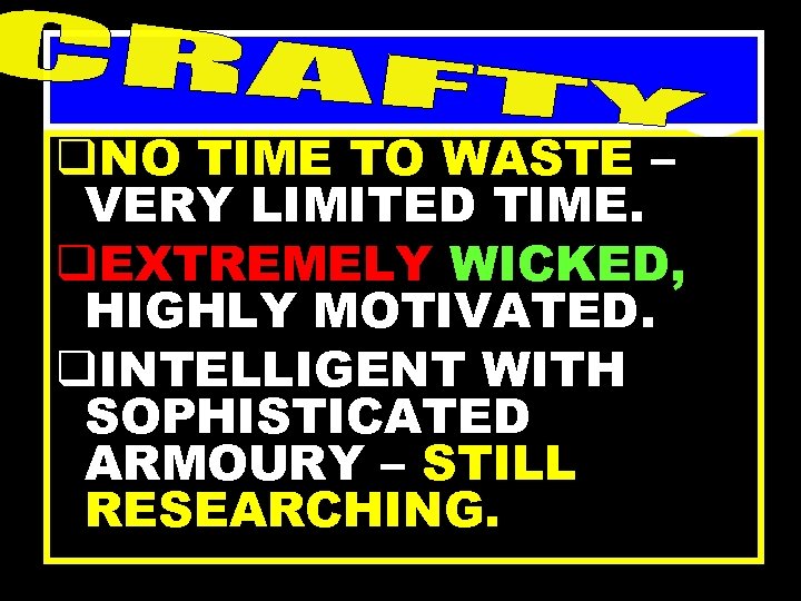 KEY CREDENTIALS OF SATAN’S ARMY q. NO TIME TO WASTE – VERY LIMITED TIME.