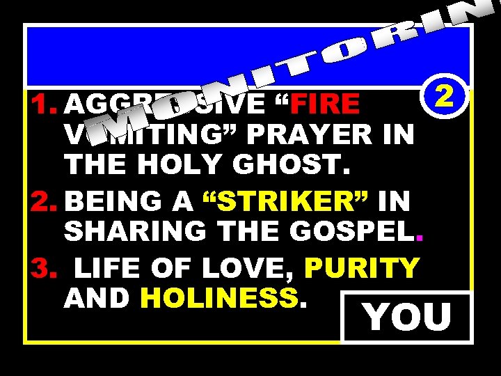 DETECTION ON SATAN’S ‘RADAR SCREEN’ 2 1. AGGRESSIVE “FIRE VOMITING” PRAYER IN THE HOLY