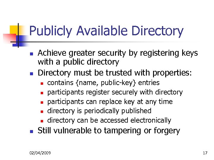 Publicly Available Directory n n Achieve greater security by registering keys with a public