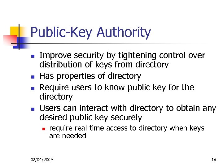 Public-Key Authority n n Improve security by tightening control over distribution of keys from