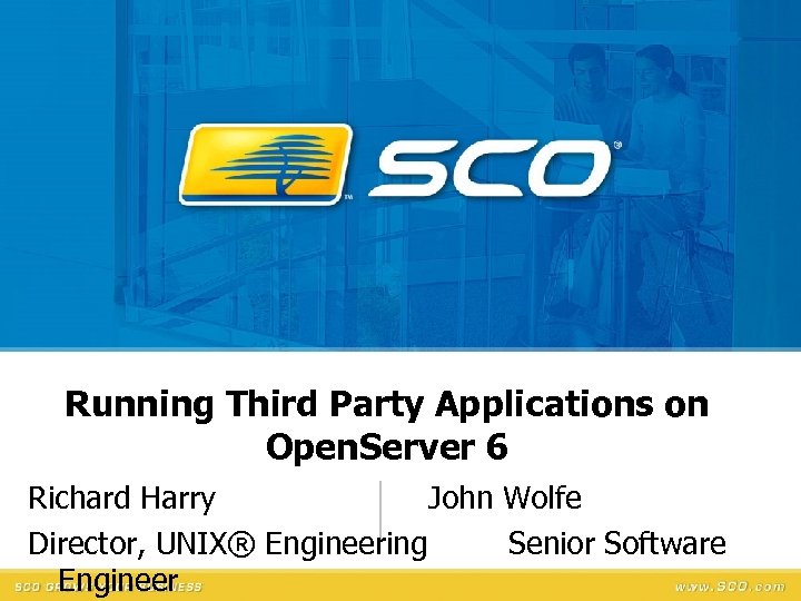 Running Third Party Applications on Open. Server 6 Richard Harry John Wolfe Director, UNIX®