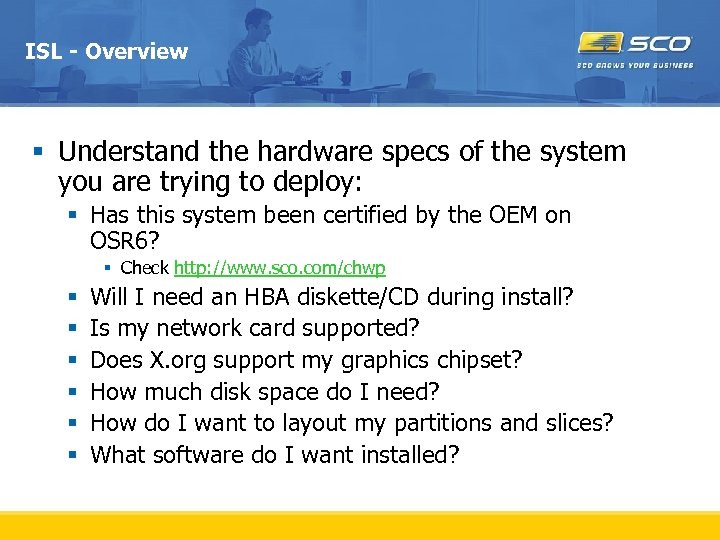 ISL - Overview § Understand the hardware specs of the system you are trying