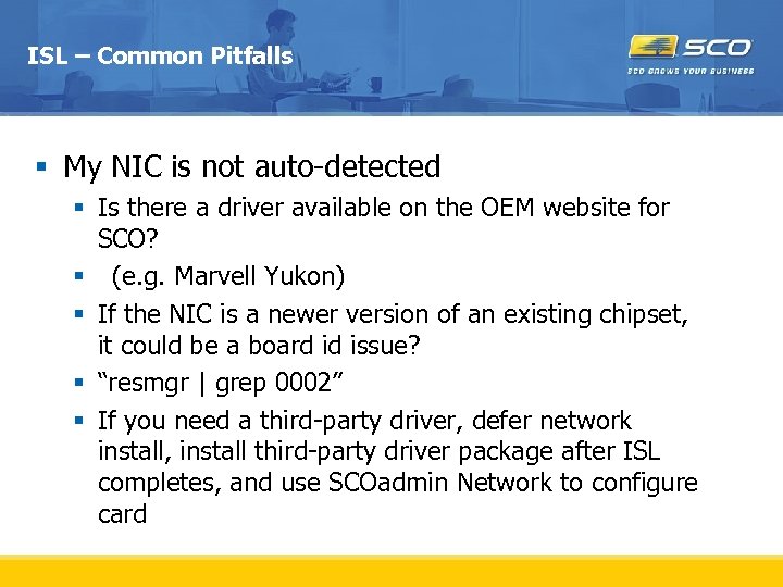 ISL – Common Pitfalls § My NIC is not auto-detected § Is there a
