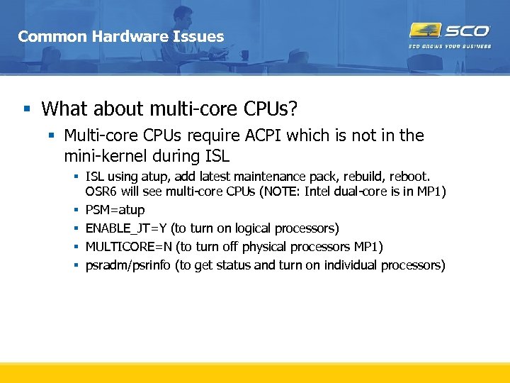 Common Hardware Issues § What about multi-core CPUs? § Multi-core CPUs require ACPI which