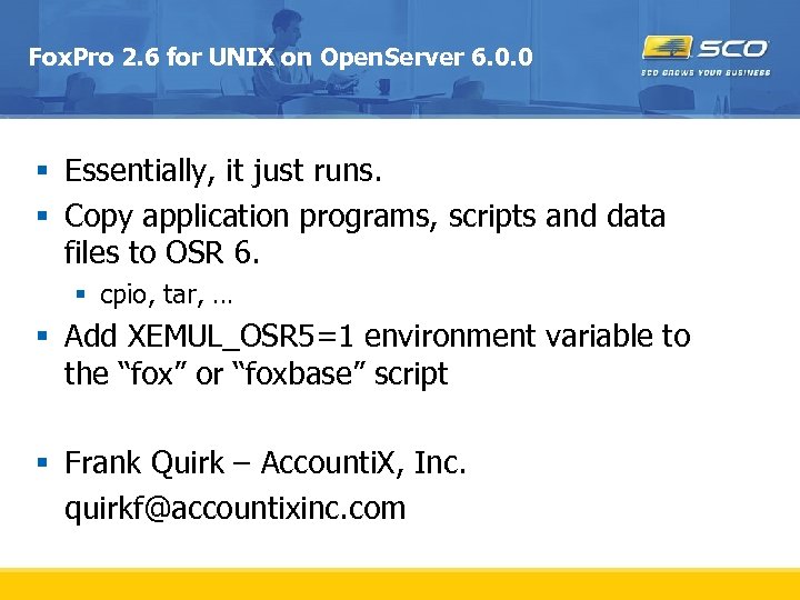 Fox. Pro 2. 6 for UNIX on Open. Server 6. 0. 0 § Essentially,