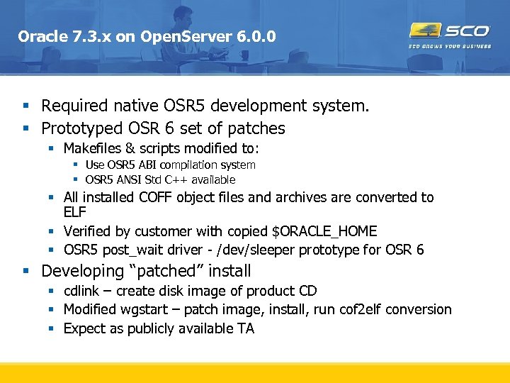 Oracle 7. 3. x on Open. Server 6. 0. 0 § Required native OSR
