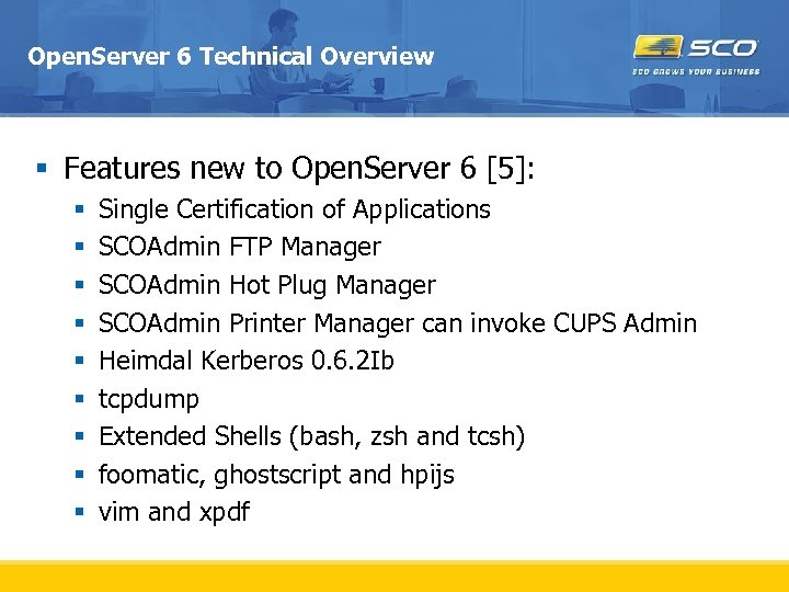 Open. Server 6 Technical Overview § Features new to Open. Server 6 [5]: §